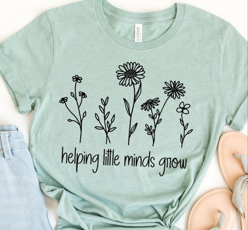 Helping Little Minds Grow Shirt