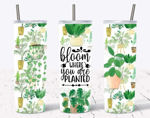 Bloom Where You Are Planted Tumbler